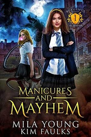 Manicures and Mayhem by Kim Faulks, Mila Young