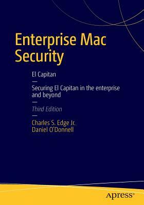 Enterprise Mac Security: Mac OS X by Daniel O'Donnell, Charles Edge
