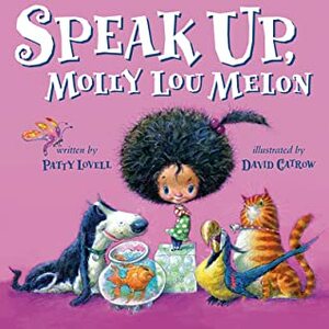 Speak Up, Molly Lou Melon by David Catrow, Patty Lovell