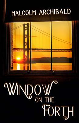 Window on the Forth by Malcolm Archibald