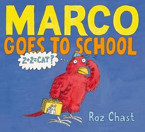 Marco Goes to School by Roz Chast