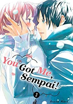 You Got Me, Sempai! Vol. 3 by Azusa Mase