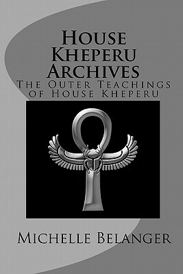 House Kheperu Archives: The Outer Teachings of House Kheperu by Michelle Belanger