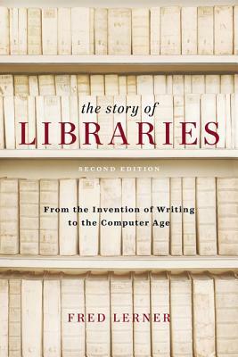 The Story of Libraries by Fred Lerner