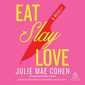 Eat, Slay, Love by Julie Mae Cohen