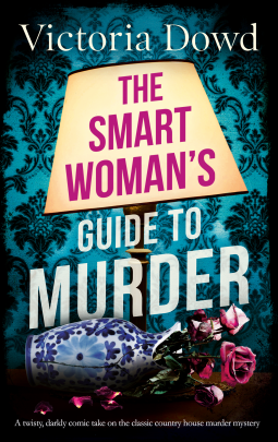 The Smart Woman's Guide to Murder by Victoria Dowd