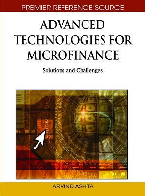 Advanced Technologies for Microfinance: Solutions and Challenges by 