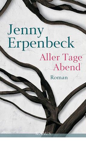 Aller Tage Abend by Jenny Erpenbeck