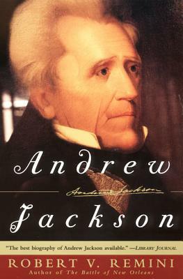 Andrew Jackson by Robert V. Remini