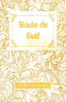 Boule de Suif by Guy de Maupassant