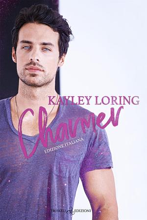 Charmer: Edizione italiana by Kayley Loring