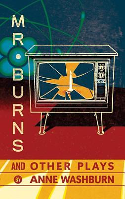 Mr. Burns and Other Plays by Anne Washburn