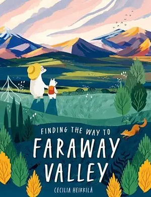 Finding the Way to Faraway Valley by Cecilia Heikkilä