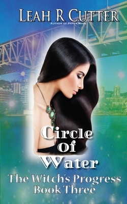 Circle of Water by Leah R. Cutter