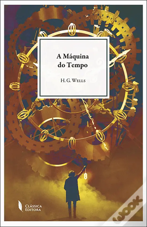 A Máquina do Tempo by H.G. Wells