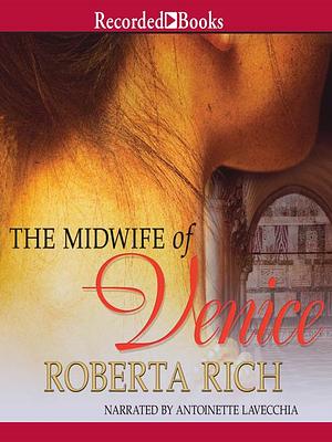 The Midwife of Venice by Roberta Rich