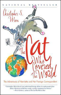 Cat Who Covered the World: The Adventures of Henrietta by Christopher S. Wren, Meilo So
