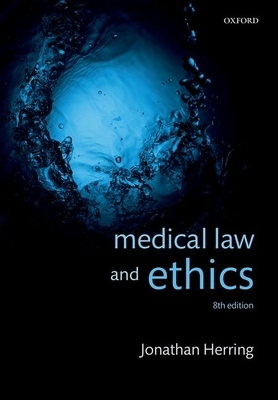 Medical Law and Ethics by Jonathan Herring