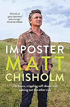 Imposter: On booze, crippling self-doubt and coming out the other side by Matt Chisholm