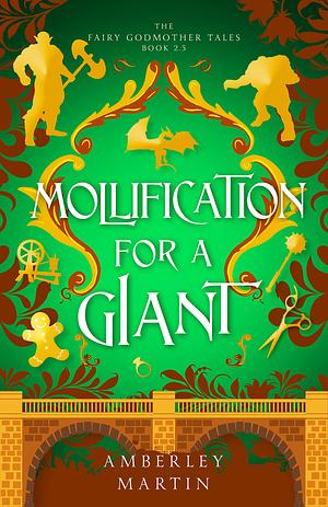 Mollification For a Giant: A Fun Fairytale Adventure by Amberley Martin
