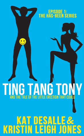 Ting Tang Tony by Kristin Leigh Jones, Kat DeSalle