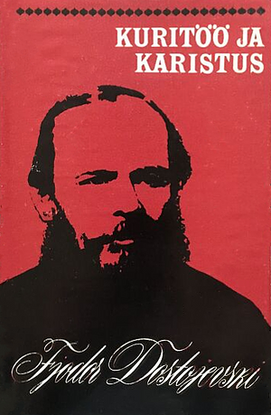 Kuritöö ja karistus by Fyodor Dostoevsky