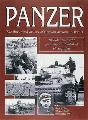 Panzer: The Illustrated History of Germany's Armored Forces in WWII by Russell A. Hart, Niall Barr