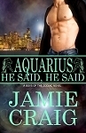 Aquarius: He Said, He Said by Jamie Craig