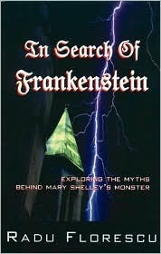 In Search of Frankenstein by Radu R. Florescu