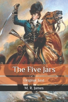The Five Jars: Original Text by M.R. James