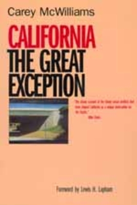 California: The Great Exception by Carey McWilliams