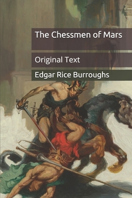 The Chessmen of Mars: Original Text by Edgar Rice Burroughs
