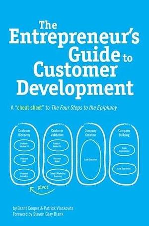 The Entrepreneur's Guide to Customer Development by Brant Cooper, Brant Cooper