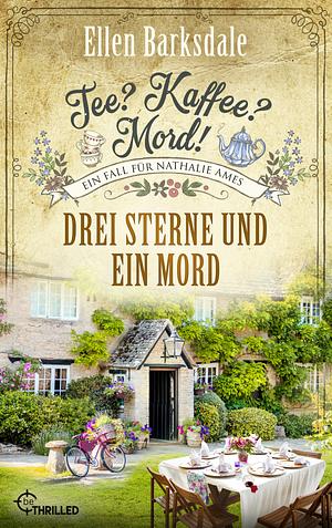 Tee? Kaffee? Mord! Drei Sterne und ein Mord by Ellen Barksdale