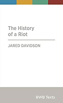 The History of a Riot by Jared Davidson