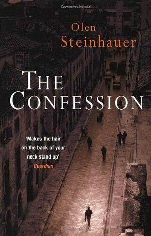 The Confession. Olen Steinhauer by Olen Steinhauer