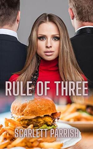 Rule of Three by Scarlett Parrish