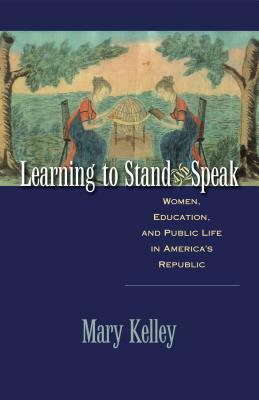 Learning to Stand and Speak by Mary Kelley