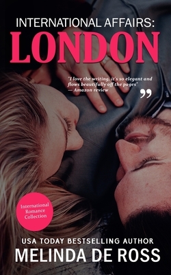 International Affairs: London by Melinda De Ross