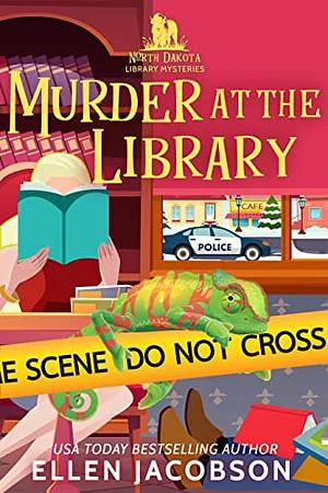 Murder at the Library: A North Dakota Library Mystery by Ellen Jacobson