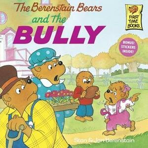 The Berenstain Bears and the Bully by Stan Berenstain