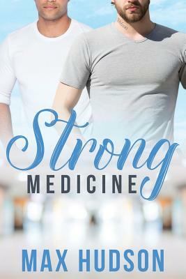 Strong Medicine by Max Hudson