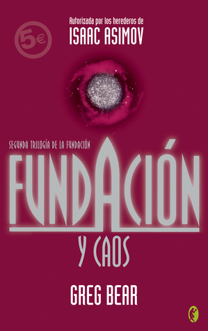 Fundación y Caos by Greg Bear, Carlos Gardini
