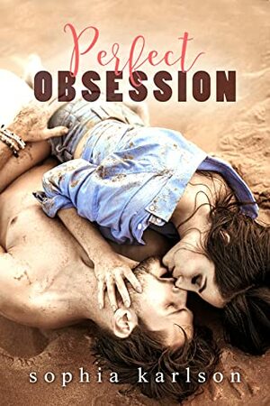 Perfect Obsession by Sophia Karlson