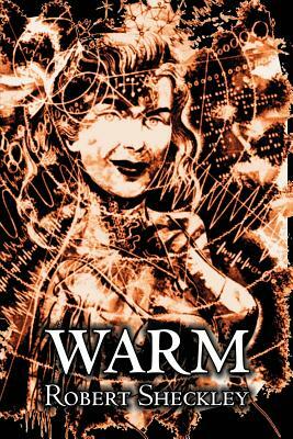 Warm by Robert Shekley, Science Fiction, Adventure by Robert Sheckley