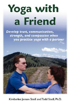 Yoga with a Friend by Kimberlee Jensen Stedl, A.