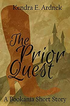 The Prior Quest by Kendra E. Ardnek