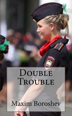 Double Trouble by Maxim Boroshev