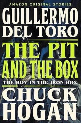 The Pit and the Box by Guillermo del Toro, Chuck Hogan