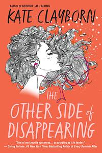 The Other Side of Disappearing by Kate Clayborn